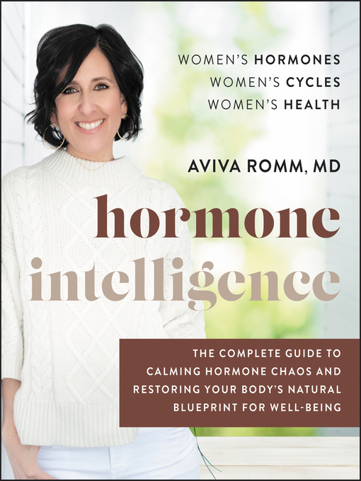 Title details for Hormone Intelligence by Aviva Romm, M.D. - Available